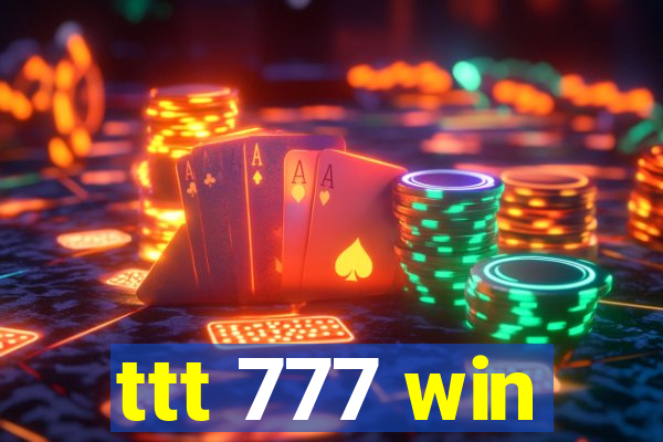 ttt 777 win